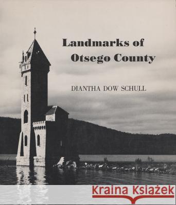 Landmarks of Otsego County Schull, Diantha 9780815601586 Syracuse University Press - książka