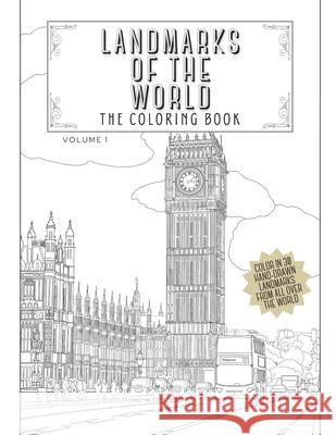 Landmarks Of The World: The Coloring Book: Color In 30 Hand-Drawn Landmarks From All Over The World B. C. Lester Books 9781913668228 Vkc&b Books - książka
