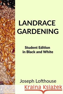 Landrace Gardening: Student Edition in Black and White Joseph Lofthouse, Merlla McLaughlin 9781737325093 Father of Peace Ministry - książka