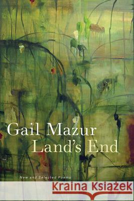 Land's End: New and Selected Poems Gail Mazur 9780226720739 University of Chicago Press - książka