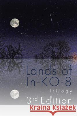 Lands of In-KO-8 Trilogy Fisher, Edward J. 9781499083811 Xlibris Corporation - książka