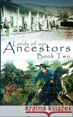 Lands of our Ancestors Book Two Robinson, Gary 9780980027280 Tribal Eye Productions - książka