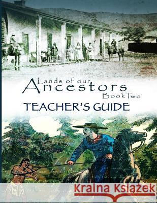 Lands of Our Ancestors Book Two Teacher's Guide Dessa Drake Gary Robinson 9780692162583 Tribal Eye Productions - książka