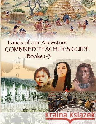 Lands of our Ancestors Combined Teacher\'s Guide Gary Robinson Cathleen Chilcote Wallace Dessa Drake 9781735200392 Tribal Eye Productions - książka