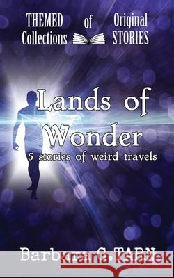 Lands of Wonder Barbara G Tarn 9798528898797 Independently Published - książka