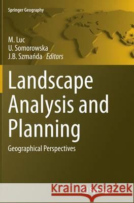 Landscape Analysis and Planning: Geographical Perspectives Luc, M. 9783319365022 Springer - książka