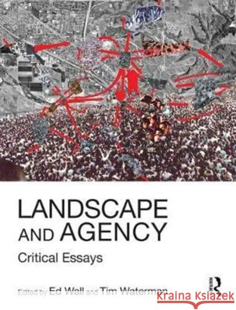 Landscape and Agency: Critical Essays Tim Waterman Ed Wall 9781138125568 Routledge - książka
