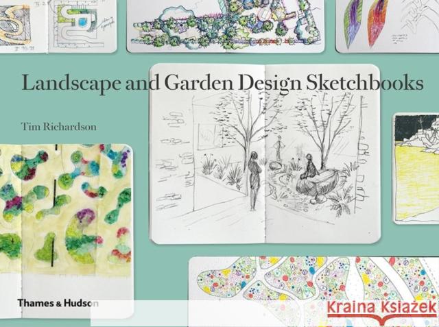 Landscape and Garden Design Sketchbooks Tim Richardson 9780500518045 Thames & Hudson Ltd - książka