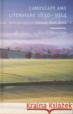 Landscape and Literature 1830-1914: Nature, Text, Aura Ebbatson, R. 9781137330437 Palgrave MacMillan - książka