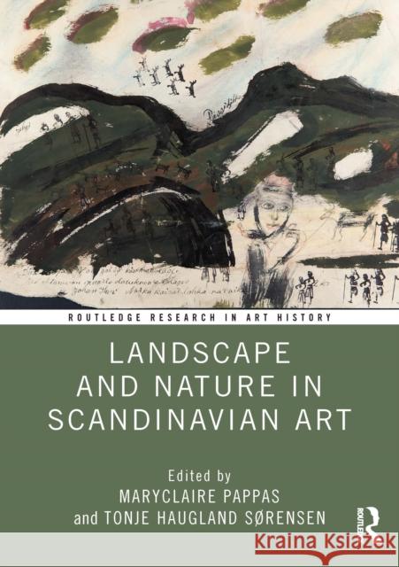 Landscape and Nature in Scandinavian Art Maryclaire Pappas Tonje Haugland S?rensen 9781032806105 Routledge - książka
