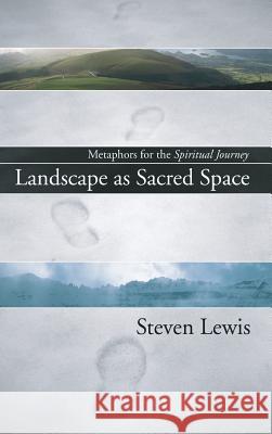 Landscape as Sacred Space Steven W Lewis 9781498210157 Cascade Books - książka