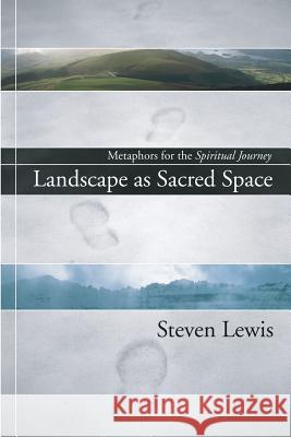 Landscape as Sacred Space Steven W. Lewis 9781597522113 Cascade Books - książka