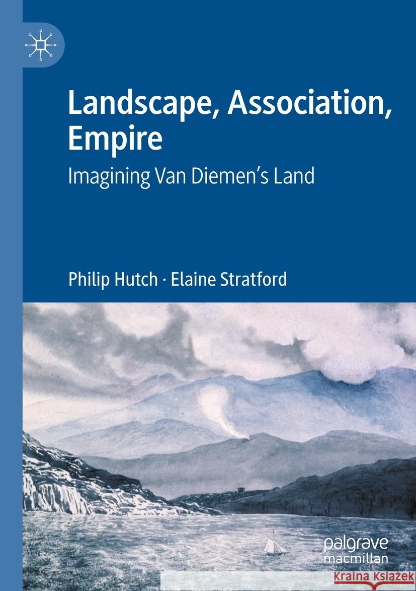 Landscape, Association, Empire Philip Hutch, Elaine Stratford 9789819954216 Springer Nature Singapore - książka