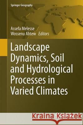 Landscape Dynamics, Soils and Hydrological Processes in Varied Climates Melesse, Assefa M. 9783319187860 Springer - książka