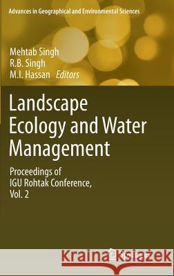 Landscape Ecology and Water Management: Proceedings of Igu Rohtak Conference, Vol. 2 Singh, Mehtab 9784431548706 Springer - książka