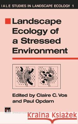 Landscape Ecology of a Stressed Environment Claire C. Vos 9780412448201 Chapman & Hall - książka