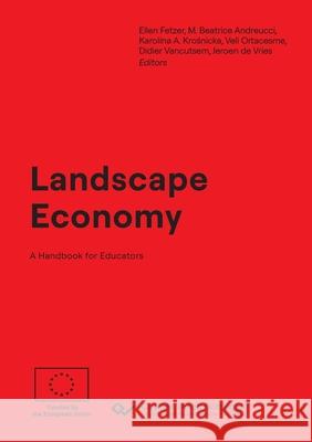 Landscape Economy. A Handbook for Educators Jeroen d Ellen Fetzer Beatrice Andreucci 9783689527556 Cuvillier - książka