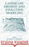 Landscape Erosion and Evolution Modeling Russell S. Harmon Russell S. Harmon William W. Do 9780306467189 Kluwer Academic Publishers