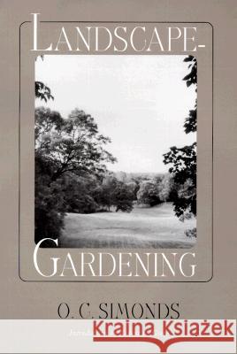Landscape-gardening Ossian Cole Simonds Robert E. Grese O. C. Simonds 9781558492585 University of Massachusetts Press - książka