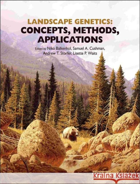 Landscape Genetics: Concepts, Methods, Applications Balkenhol, Niko; Cushman, Samuel; Storfer, Andrew 9781118525289 John Wiley & Sons - książka