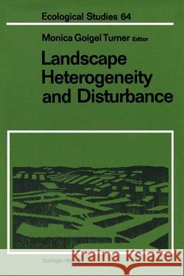 Landscape Heterogeneity and Disturbance Monica G. Turner D. J. Bogucki F. H. Bormann 9781461291374 Springer - książka