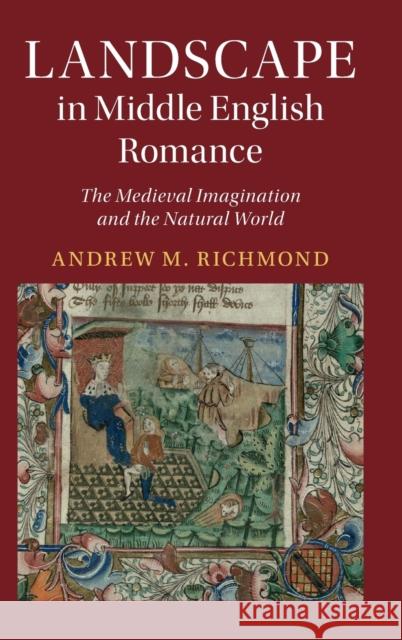 Landscape in Middle English Romance: The Medieval Imagination and the Natural World Richmond, Andrew M. 9781108831499 Cambridge University Press - książka