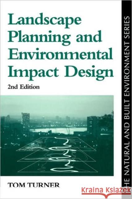 Landscape Planning And Environmental Impact Design Tom Turner 9781857283228  - książka