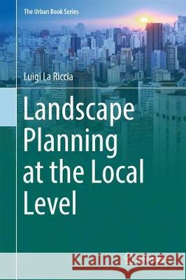 Landscape Planning at the Local Level Luigi L 9783319573663 Springer - książka