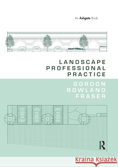 Landscape Professional Practice Fraser, Gordon Rowland 9781138546974  - książka