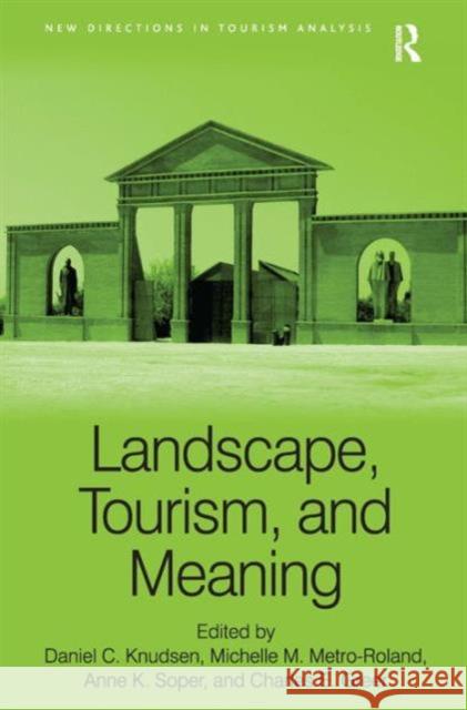 Landscape, Tourism, and Meaning  9780754649434 ASHGATE PUBLISHING GROUP - książka