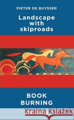 Landscape with Skiproads/Book Burning: Two Plays Debuysser, Pieter 9781783191758 Oberon Books - książka