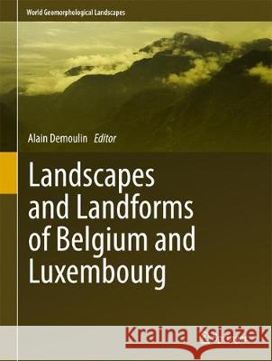 Landscapes and Landforms of Belgium and Luxembourg Alain Demoulin 9783319582375 Springer - książka