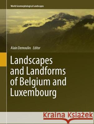 Landscapes and Landforms of Belgium and Luxembourg Alain Demoulin 9783319863566 Springer - książka