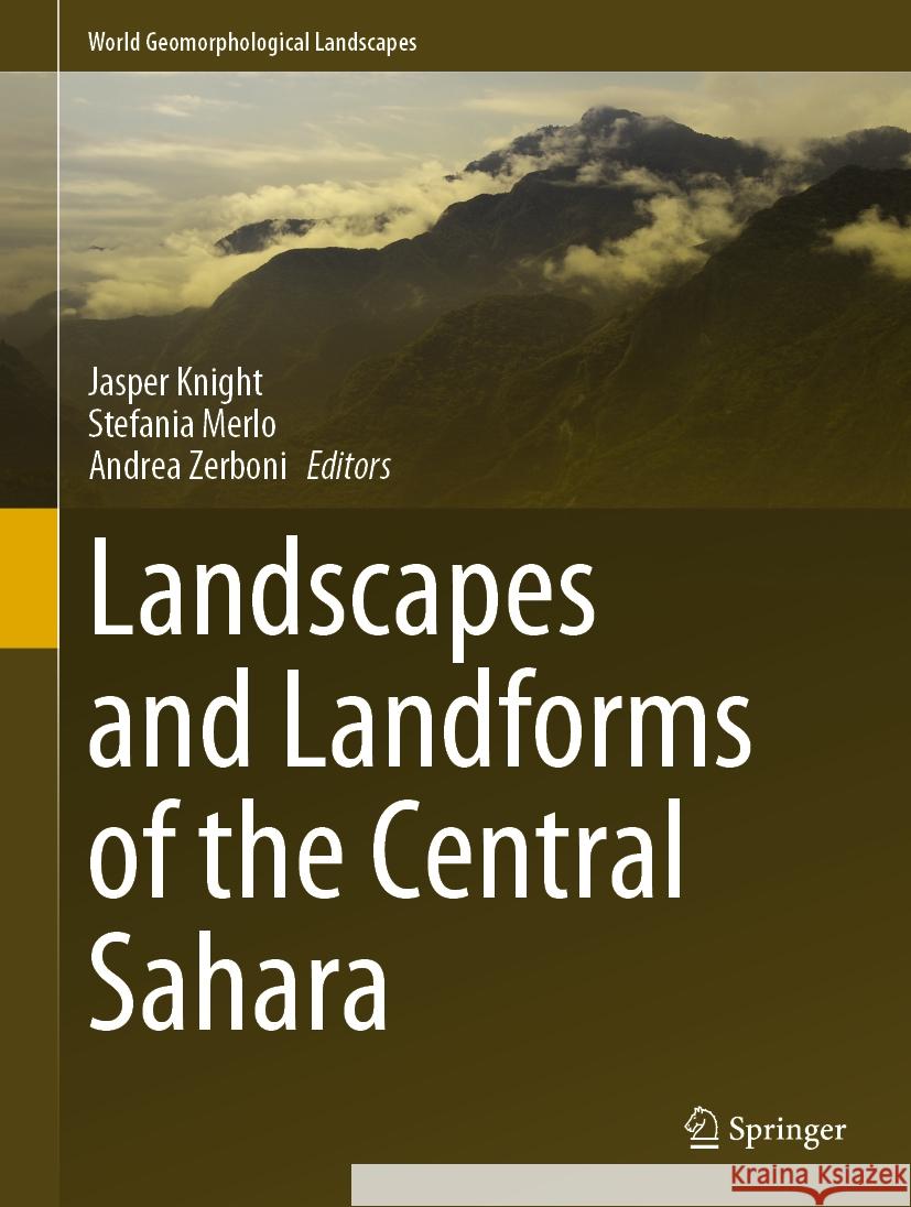 Landscapes and Landforms of Central Sahara Jasper Knight Andrea Zerboni Stefania Merlo 9783031471599 Springer - książka