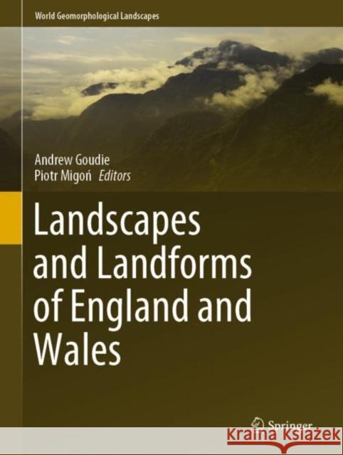 Landscapes and Landforms of England and Wales Andrew Goudie Piotr Migoń 9783030389567 Springer - książka