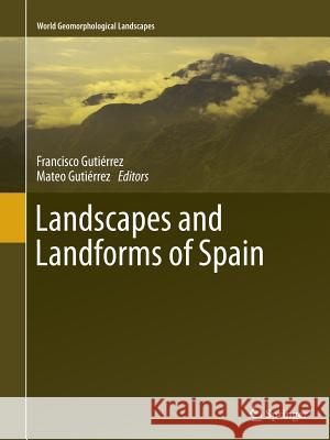 Landscapes and Landforms of Spain Francisco Gutierrez Mateo Gutierrez 9789402400281 Springer - książka