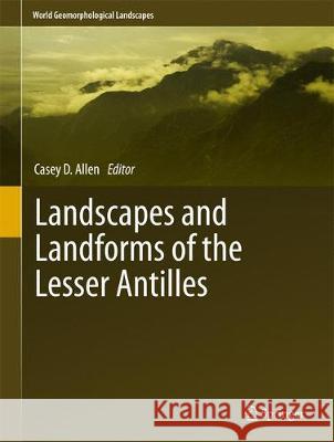 Landscapes and Landforms of the Lesser Antilles Casey D. Allen 9783319557854 Springer - książka