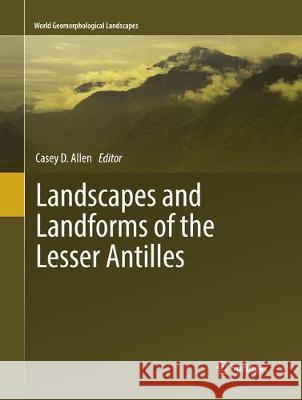Landscapes and Landforms of the Lesser Antilles Casey D. Allen 9783319857473 Springer - książka