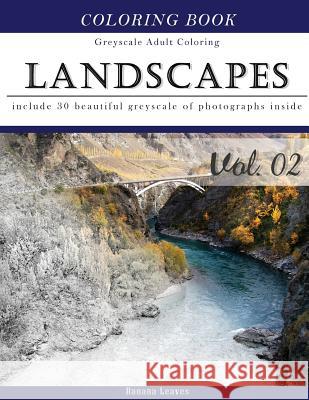 Landscapes Art: Gray Scale Photo Adult Coloring Book, Mind Relaxation Stress Relief Coloring Book Vol2: Series of coloring book for ad Leaves, Banana 9781540865502 Createspace Independent Publishing Platform - książka