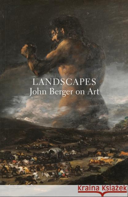 Landscapes: John Berger on Art John Berger Tom Overton 9781784785857 Verso - książka