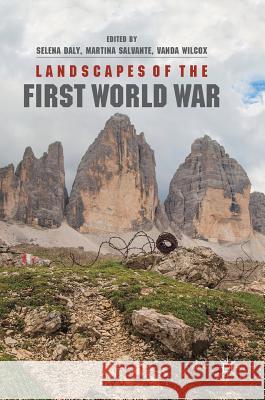 Landscapes of the First World War Selena Daly Martina Salvante Vanda Wilcox 9783319894102 Palgrave MacMillan - książka