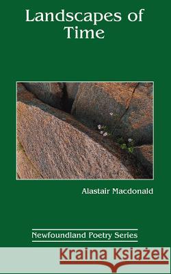 Landscapes of Time Alastair MacDonald 9781550811063 Breakwater Books - książka