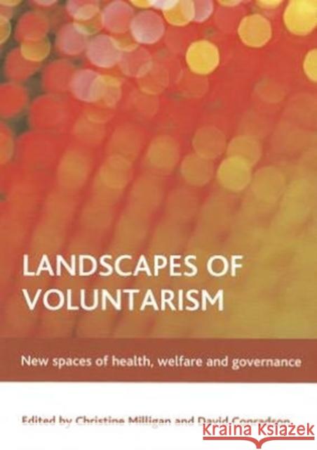 Landscapes of Voluntarism: New Spaces of Health, Welfare and Governance Milligan, Christine 9781847429063  - książka