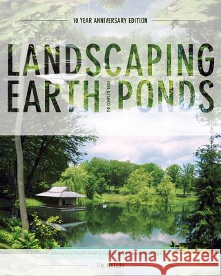 Landscaping Earth Ponds: The Complete Guide Tim Matson 9781626543980 Echo Point Books & Media - książka