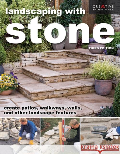 Landscaping with Stone, Third Edition: Create Patios, Walkways, Walls, and Other Landscape Features Pat Sagui 9781580118729 Creative Homeowner Press,U.S. - książka