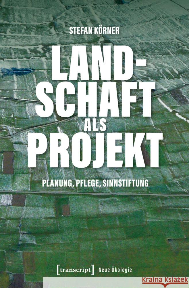 Landschaft als Projekt Körner, Stefan 9783837678949 transcript - książka