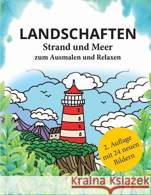 LANDSCHAFTEN - Strand und Meer zum Ausmalen und Relaxen: Malbuch für Erwachsene Berlin, Casilda 9781534676169 Createspace Independent Publishing Platform - książka