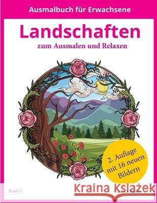 LANDSCHAFTEN - zum Ausmalen und Relaxen: Band 2, Malbuch für Erwachsene Berlin, Casilda 9781533691613 Createspace Independent Publishing Platform - książka