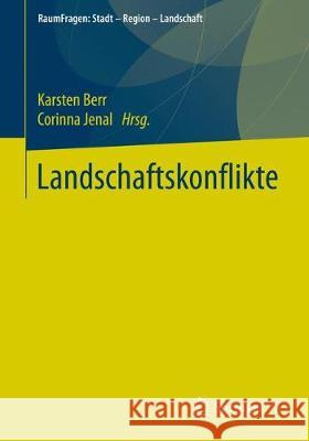 Landschaftskonflikte Karsten Berr Corinna Jenal 9783658223243 Springer vs - książka