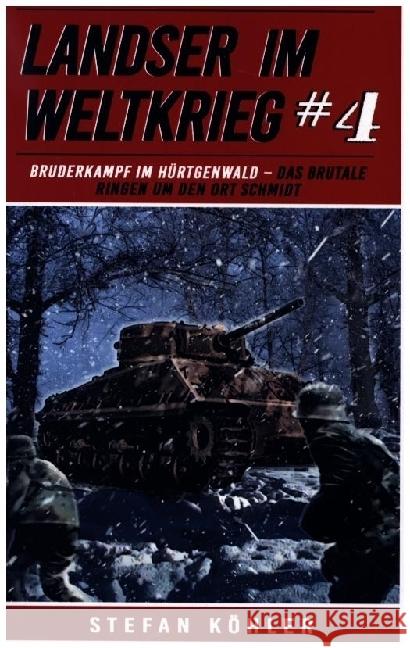 Landser im Weltkrieg 4 - Bruderkampf im Hürtgenwald Stefan Köhler 9789403704210 Bookmundo - książka